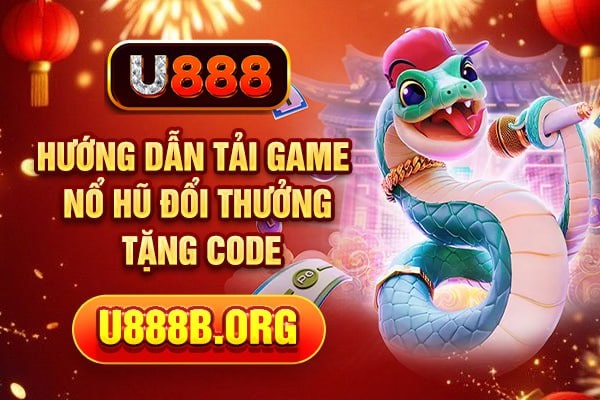 Hướng dẫn tải game nổ hũ đổi thưởng tặng code cho bet thủ