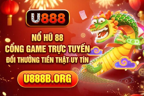 Nổ hũ 88 - Cổng game trực tuyến đổi thưởng tiền thật uy tín